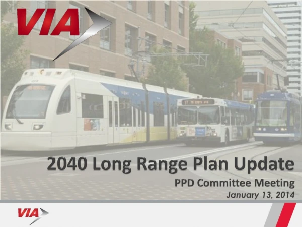 2040 Long Range Plan Update PPD Committee Meeting January 13, 2014