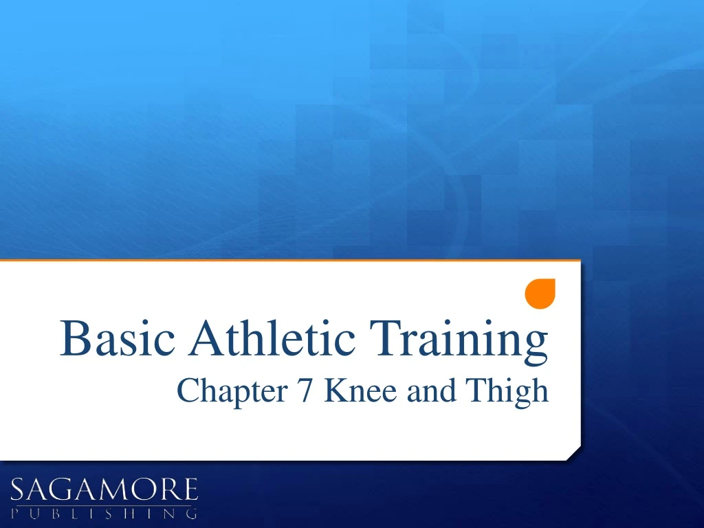 basic athletic training chapter 7 knee and thigh