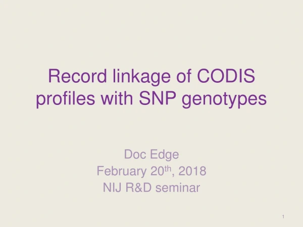 Record linkage of CODIS profiles with SNP genotypes