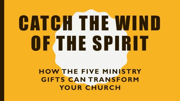 Catch the wind of the spirit