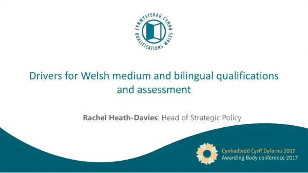 Drivers for Welsh medium and bilingual qualifications and assessment