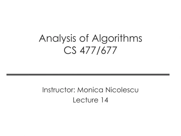 Analysis of Algorithms CS 477/677