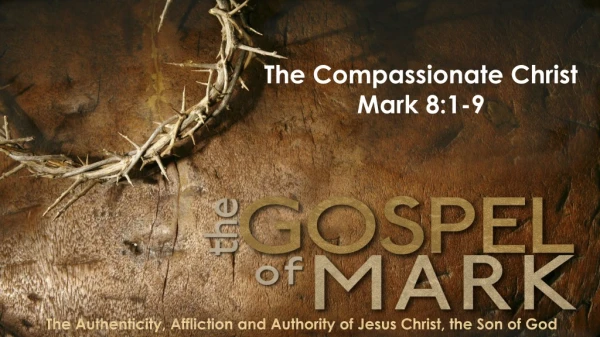 The Compassionate Christ Mark 8:1-9