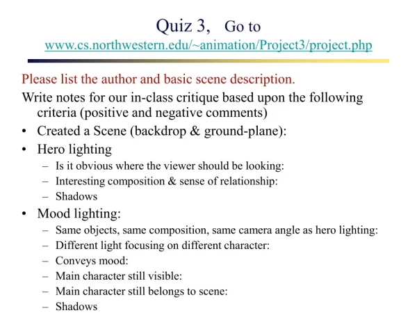 Quiz 3, Go to cs.northwestern/~animation/Project3/project.php