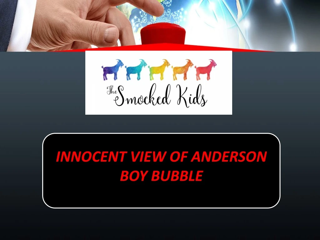 innocent view of anderson boy bubble