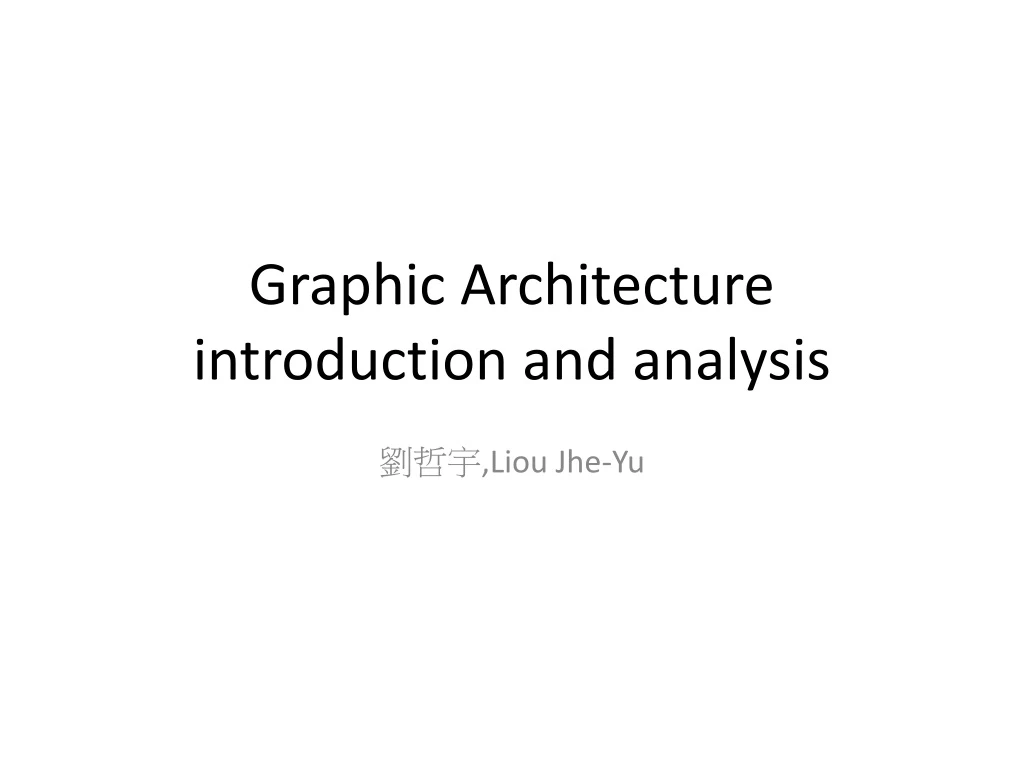 graphic architecture introduction and analysis