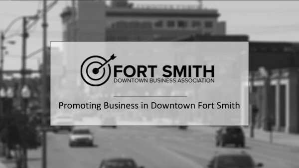Promoting Business in Downtown Fort Smith