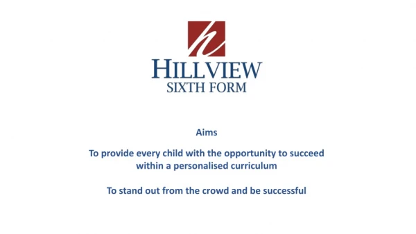 Aims To provide every child with the opportunity to succeed within a personalised curriculum