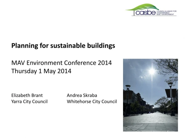 Planning for sustainable buildings MAV Environment Conference 2014 Thursday 1 May 2014