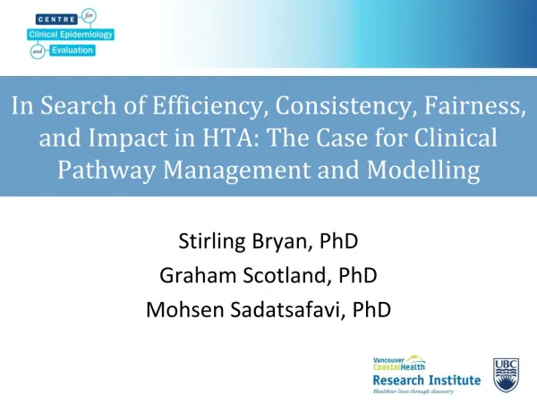 Stirling Bryan, PhD Graham Scotland, PhD Mohsen Sadatsafavi, PhD