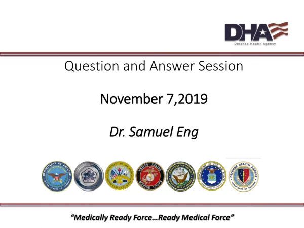 Question and Answer Session November 7,2019 Dr. Samuel Eng