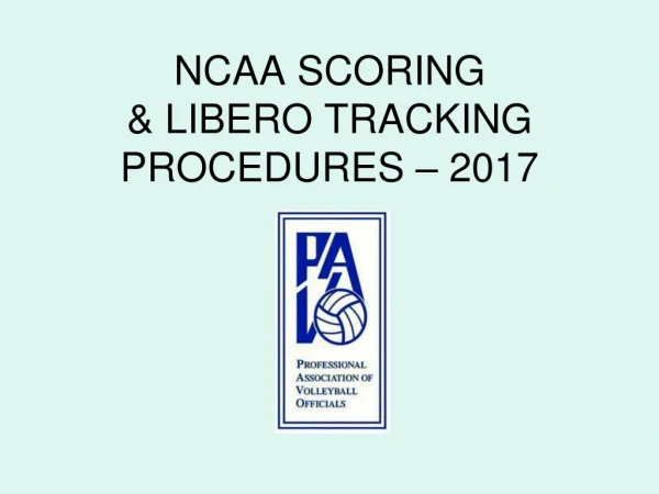 NCAA SCORING &amp; LIBERO TRACKING PROCEDURES – 2017