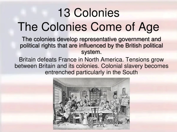 13 Colonies The Colonies Come of Age