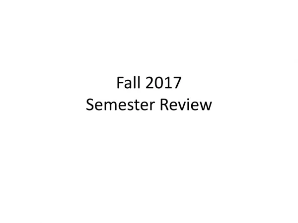 Fall 2017 Semester Review