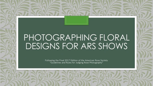 Photographing Floral Designs for ARS Shows