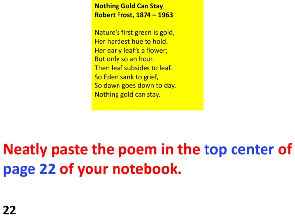 Neatly paste the poem in the top center of page 22 of your notebook. 22