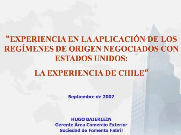 EXPERIENCIA EN LA APLICACI N DE LOS REG MENES DE ORIGEN NEGOCIADOS CON ESTADOS UNIDOS: LA EXPERIENCIA DE CHILE