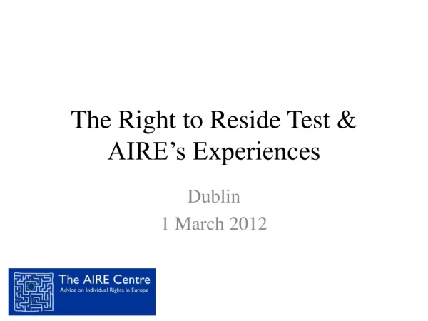 The Right to Reside Test &amp; AIRE’s Experiences