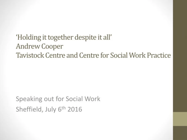 Speaking out for Social Work Sheffield , July 6 th 2016
