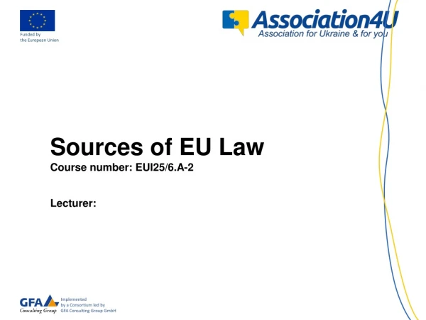 Sources of EU Law Course number : EUI25/6. A-2