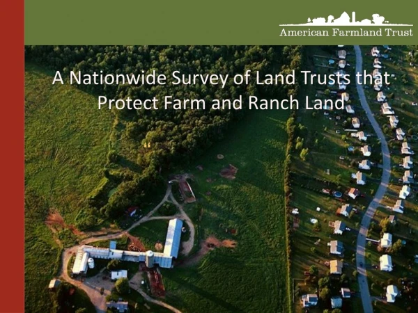 A Nationwide Survey of Land Trusts that Protect Farm and Ranch Land