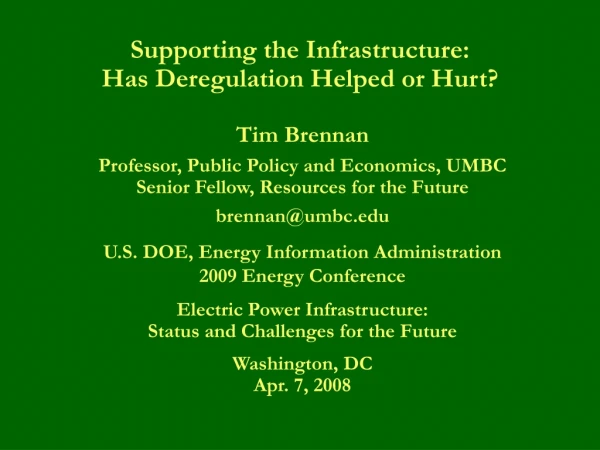 Supporting the Infrastructure: Has Deregulation Helped or Hurt?