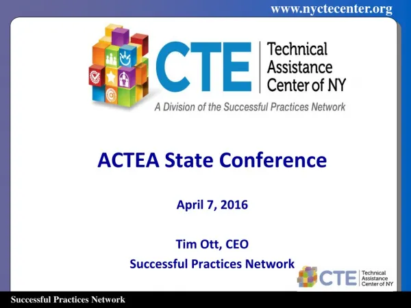 ACTEA State Conference April 7, 2016 Tim Ott, CEO Successful Practices Network