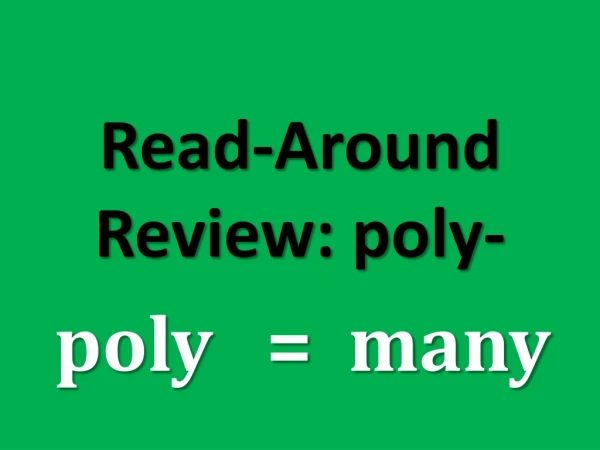 Read-Around Review: poly-