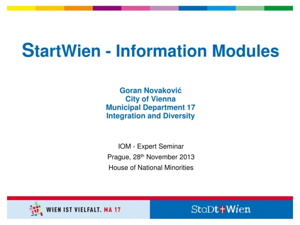S tartWien - Information Modules Goran Novakovi ć City of Vienna Municipal Department 17