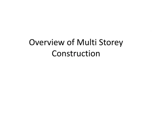 Overview of Multi Storey Construction