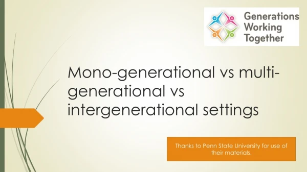 Mono-generational vs multi-generational vs intergenerational settings
