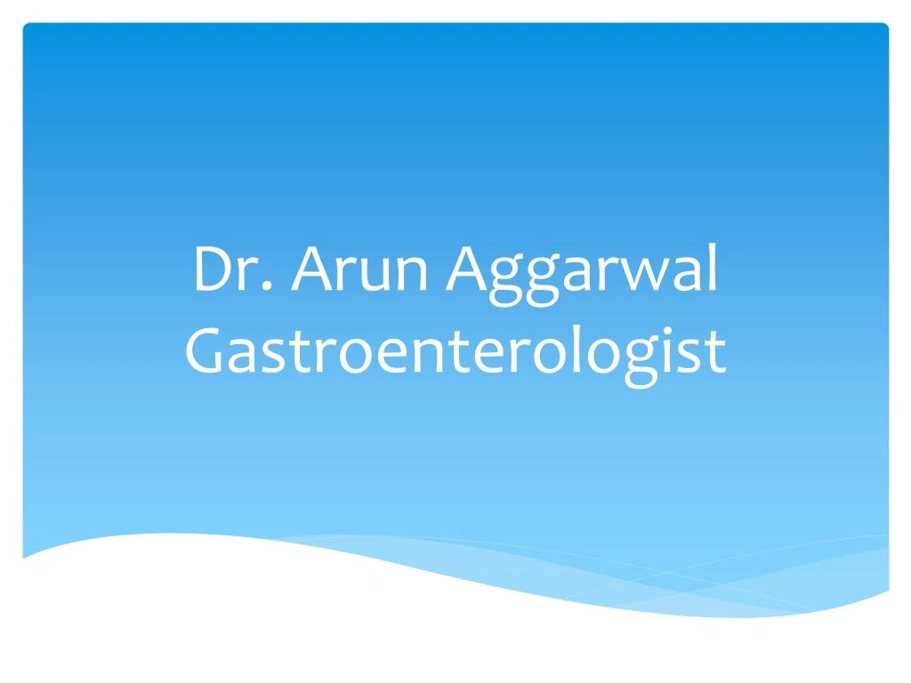 dr arun aggarwal gastroenterologist