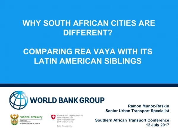 WHY SOUTH AFRICAN CITIES ARE DIFFERENT? Comparing rea vaya with its latin American siblings