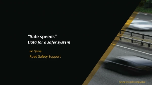 “Safe speeds” Data for a safer system