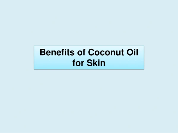Benefits of coconut oil for skin