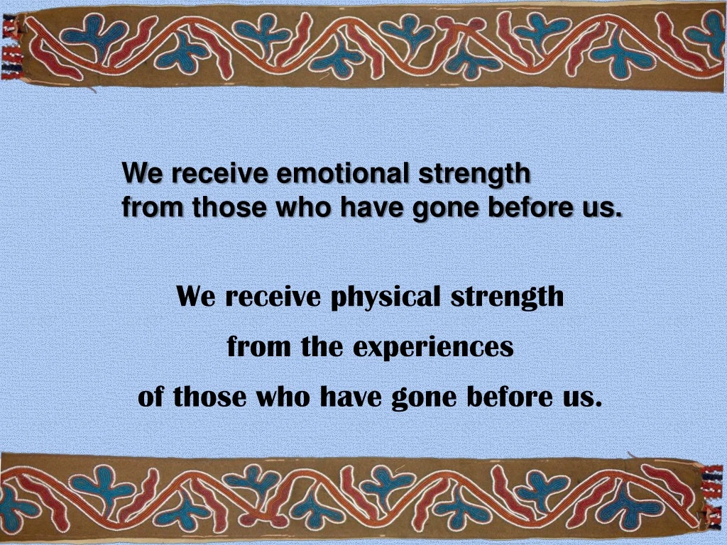 we receive emotional strength from those who have