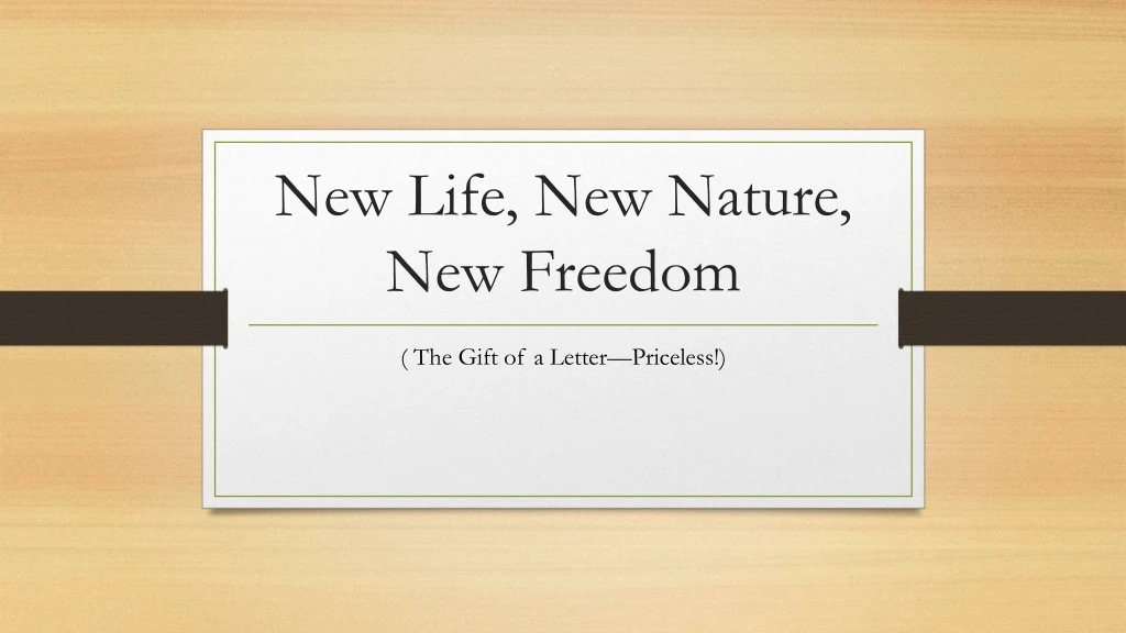 new life new nature new freedom