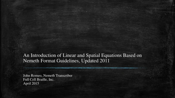 An Introduction of Linear and Spatial Equations Based on Nemeth Format Guidelines, Updated 2011