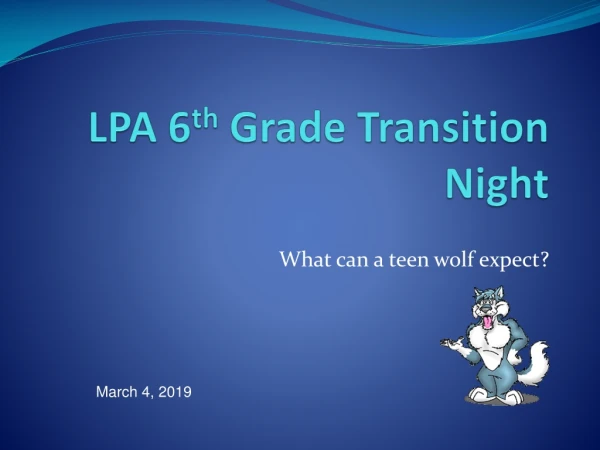 LPA 6 th Grade Transition Night