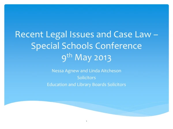 Recent Legal Issues and Case Law – Special Schools Conference 9 th May 2013