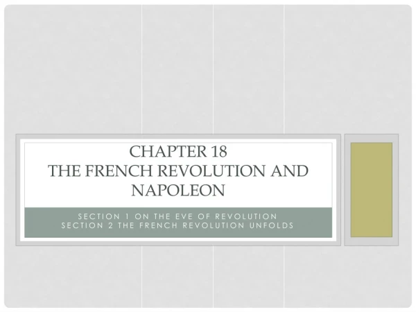 Chapter 18 The French Revolution and Napoleon