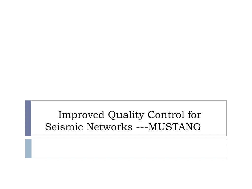 improved quality control for seismic networks mustang