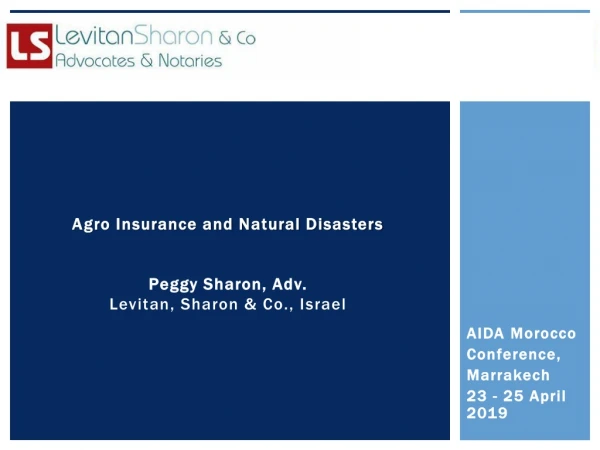 Agro Insurance and Natural Disasters Peggy Sharon, Adv. Levitan , Sharon &amp; Co., Israel