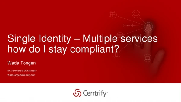 Single Identity – Multiple services how do I stay c ompliant?