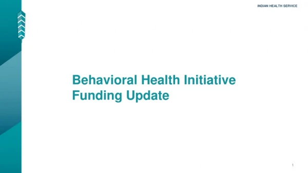 Behavioral Health Initiative Funding Update