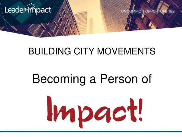 BUILDING CITY MOVEMENTS Becoming a Person of