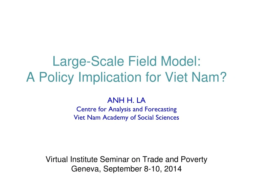 large scale field model a policy implication
