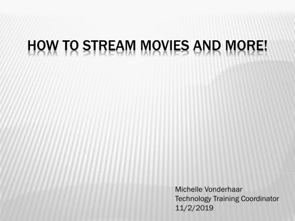 How to Stream Movies and More!