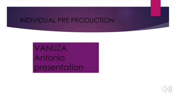 INDIVIDUAL PRE PRODUCTION