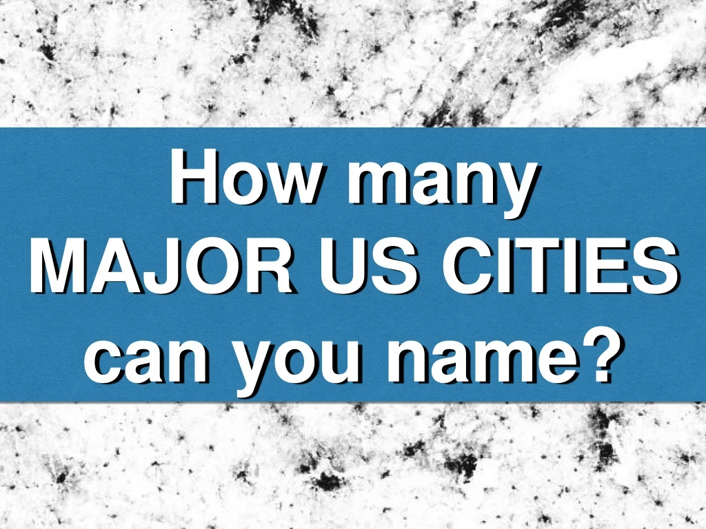 how many major us cities can you name